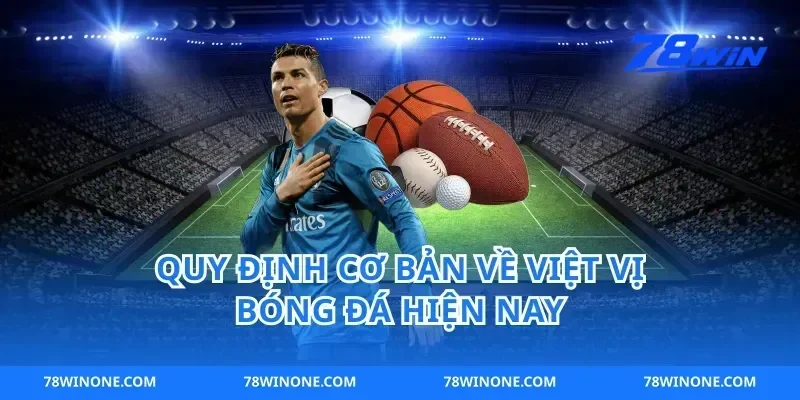 Quy định cơ bản về việt vị bóng đá hiện nay
